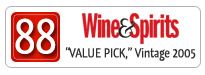 88 Points, Value Pick (2005) – Wine & Spirits