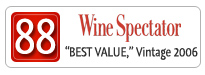 88 Points, BEST VALUE (2006) – Wine Spectator