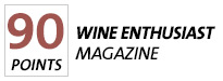 90 Points - Wine Enthusiast Magazine